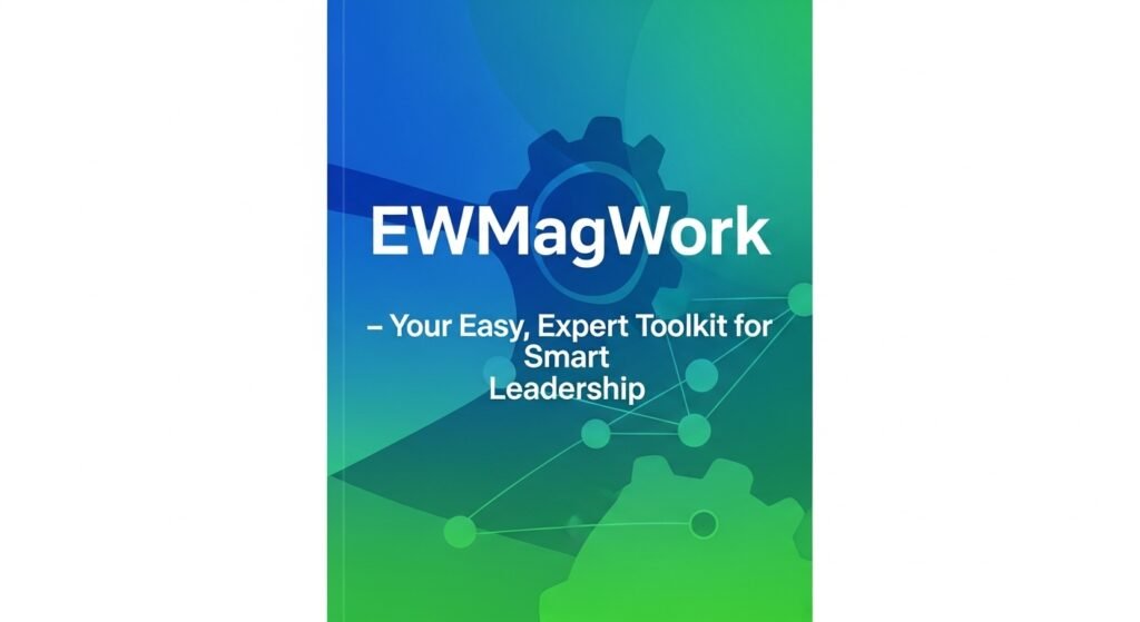 Management Guide EWMagWork – Your Easy, Expert Toolkit for Smart Leadership